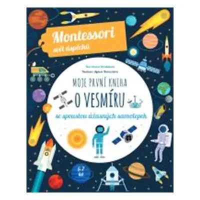 Montessori-Moje první kniha o vesmíru - Chiara Piroddiová