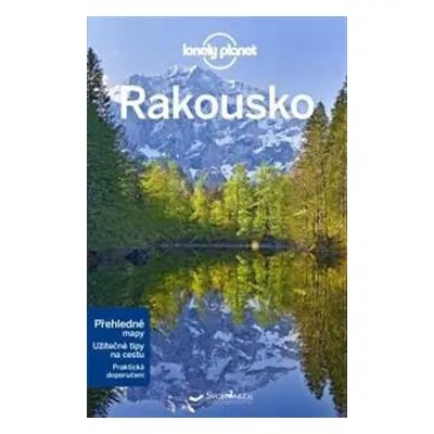 Rakousko - Lonely planet - Kerry Walker, Anthony Haywood, Marc Di Duca, Catherine Le Nevez