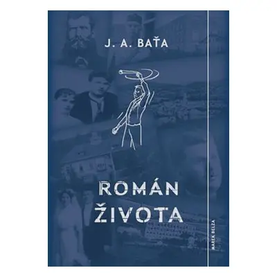 Román života - Jan Antonín Baťa