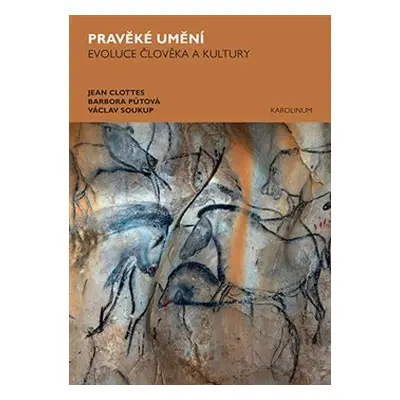 Pravěké umění - Václav Soukup, Jean Clottes, Barbora Půtová