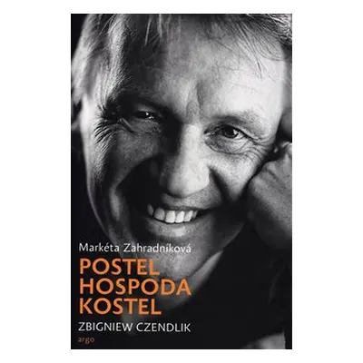 Postel hospoda kostel - Markéta Zahradníková, Zbigniew Czendlik