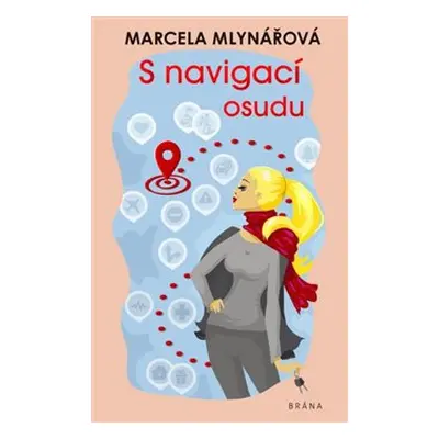 S navigací osudu - Marcela Mlynářová