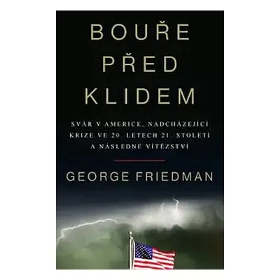 Bouře před klidem - George Friedman