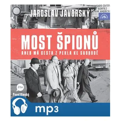 Javorský: Most špionů aneb má cesta z pekla na svobodu, mp3 - Jaroslav Javorský