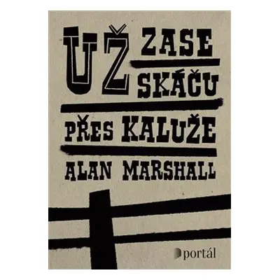 Už zase skáču přes kaluže - Alan Marshall