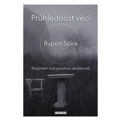 Průhlednost věcí - Rupert Spira