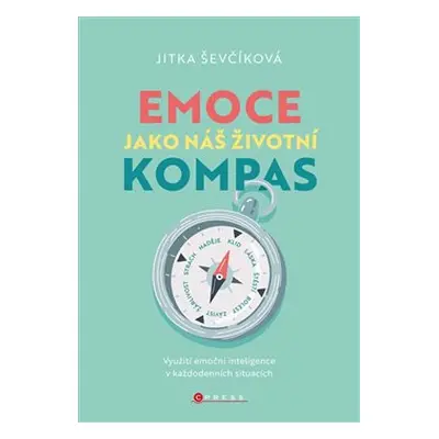 Emoce jako náš životní kompas - Jitka Ševčíková