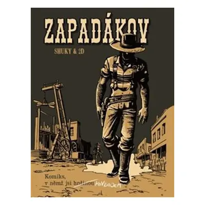 Zapadákov : Komiks, v němž jsi hrdinou - Shuky & 2D