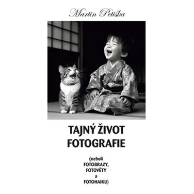 Tajný život fotografie - Martin Petiška