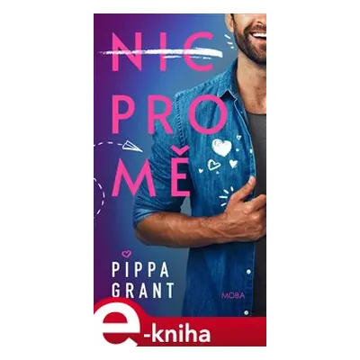 Nic pro mě - Pipa Grant