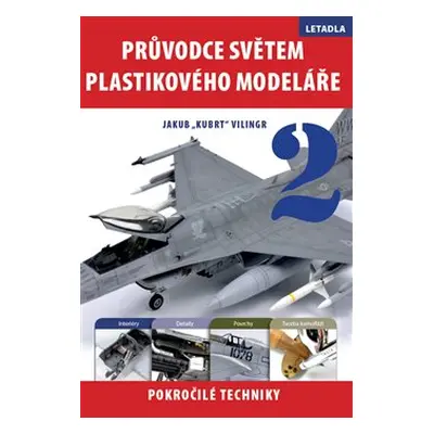 Průvodce světem plastikového modeláře 2 - Jakub Vilingr