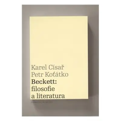 Beckett: filosofie a literatura - Petr Koťátko, Karel Císař