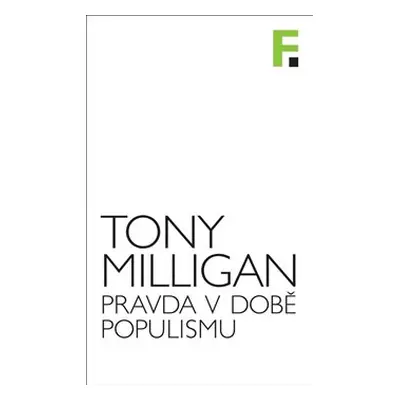 Pravda v době populismu - Tony Milligan