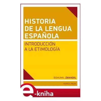 Historia de la lengua espaňola - Bohumil Zavadil