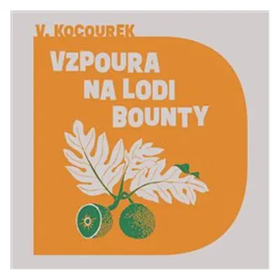 Vzpoura na lodi Bounty - Vítězslav Kocourek