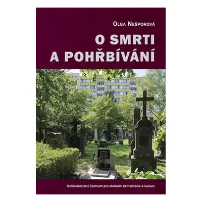 O smrti a pohřbívání - Olga Nešporová