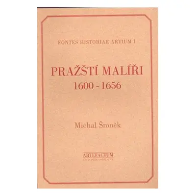 Pražští malíři 1600-1656 - Michal Šroněk