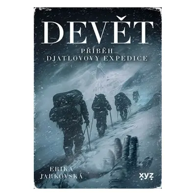 Devět: příběh Djatlovovy expedice - Erika Jarkovská