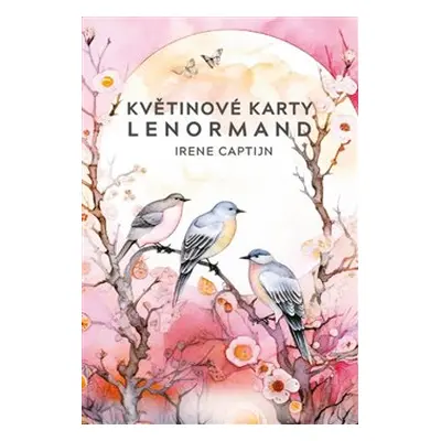 Květinové karty Lenormand - Irene Captijn