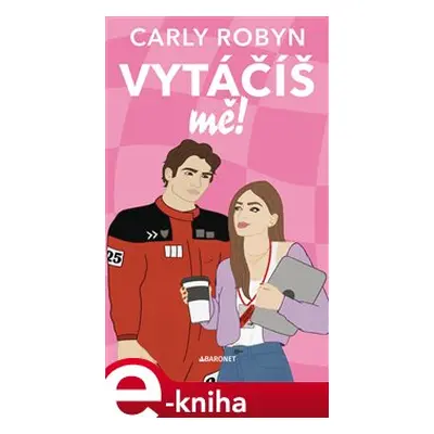 Vytáčíš mě - Carly Robyn