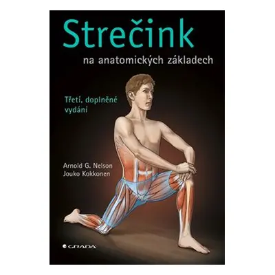 Strečink na anatomických základech - Jouko Kokkonen, Arnold G. Nelson