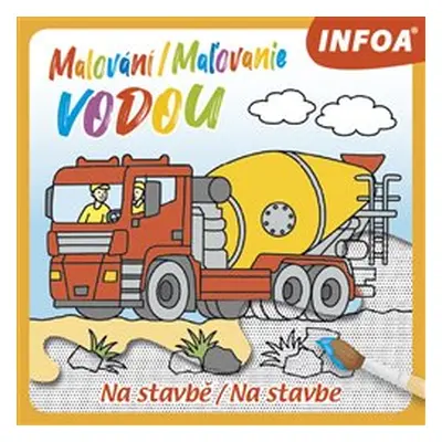 Malování / Maľovanie vodou – Na stavbě / Na stavbe