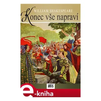 Konec vše napraví - William Shakespeare