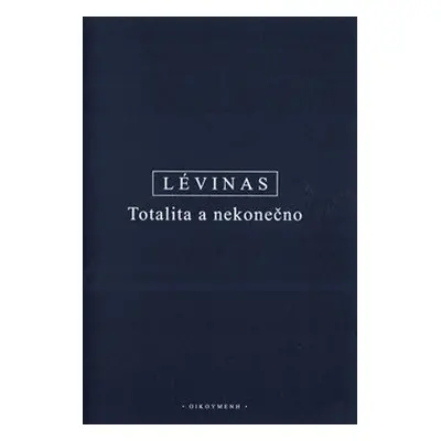 Totalita a nekonečno - Emmanuel Lévinas