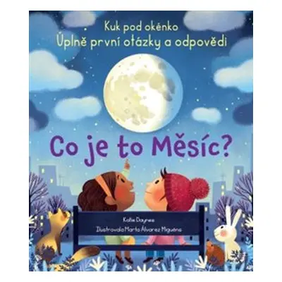 Co je to Měsíc? - Kuk pod okénko - Katie Daynes