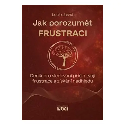 Jak porozumět frustraci - Lucie Jasná