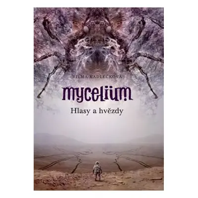 Mycelium V: Hlasy a hvězdy - Vilma Kadlečková