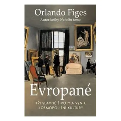 Evropané - Orlando Figes