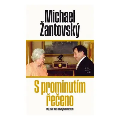 S prominutím řečeno - Michael Žantovský