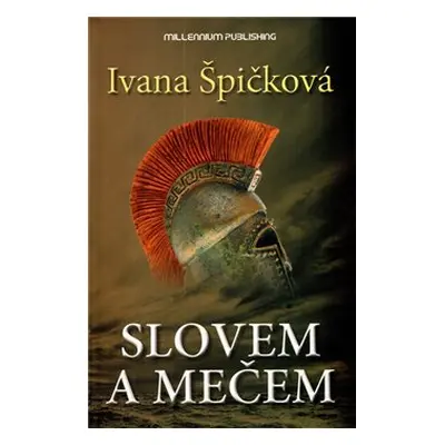 Slovem a mečem - Ivana Špičková