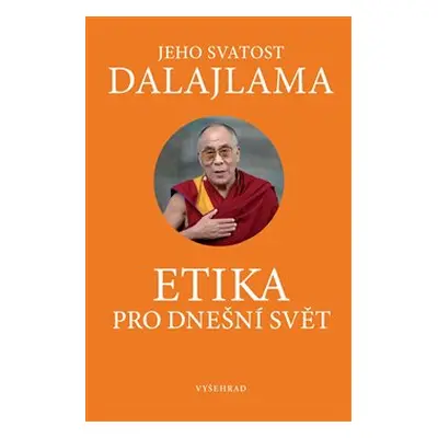 Etika pro dnešní svět - Jeho svatost Dalajlama XIV.