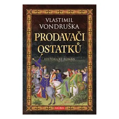 Prodavači ostatků - Vlastimil Vondruška