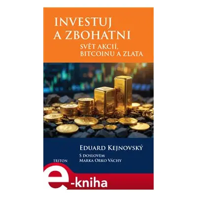 Investuj a zbohatni - Eduard Kejnovský