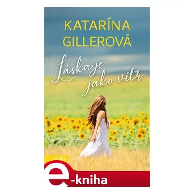 Láska je jako vítr - Katarína Gillerová