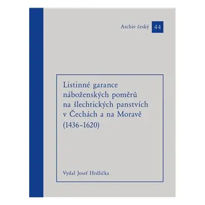 Listinné garance náboženských poměrů na šlechtických panstvích (1436 – 1620)