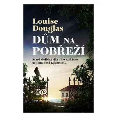 Dům na pobřeží - Louise Douglas