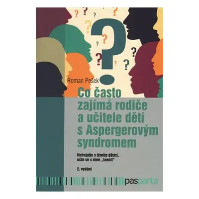 Co často zajímá rodiče a učitele dětí s Aspergerovým syndromem - Roman Pešek