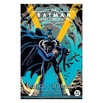 Batman - Legendy Temného rytíře: Horko / Terminus - Doug Moench, Jamie Delano