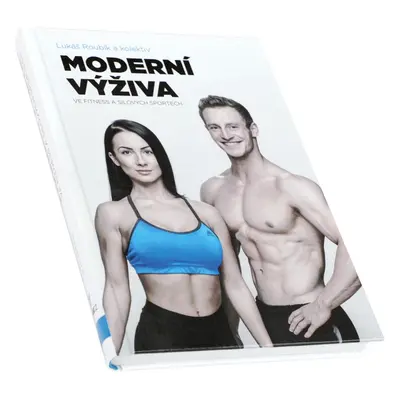 Ronnie.cz Moderní výživa ve fitness a silových sportech (Lukáš Roubík a kol.)