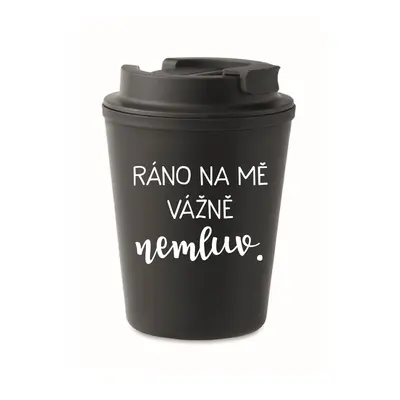 RÁNO NA MĚ VÁŽNĚ NEMLUV. - černý termohrnek