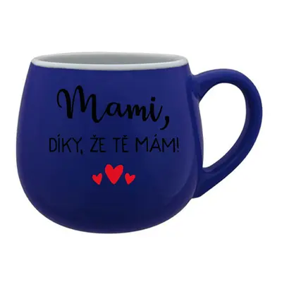 MAMI, DÍKY, ŽE TĚ MÁM! - modrý keramický hrníček 300 ml