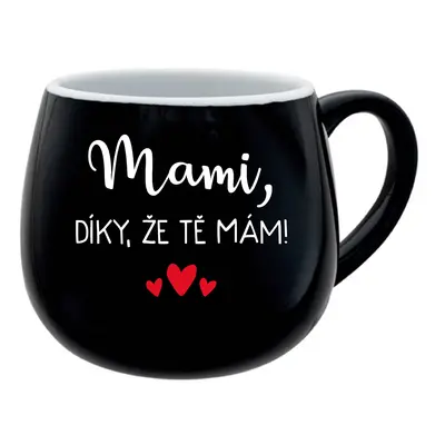 MAMI, DÍKY, ŽE TĚ MÁM! - černý keramický hrníček 300 ml