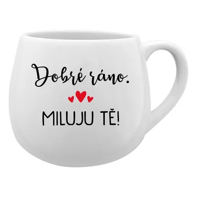 DOBRÉ RÁNO. MILUJU TĚ! - bílý keramický hrníček