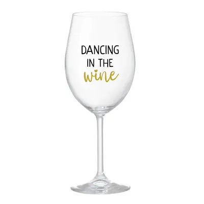 DANCING IN THE WINE - čirá sklenice na víno