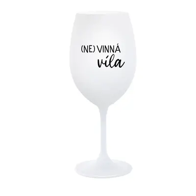 (NE)VINNÁ VÍLA - bílá sklenice na víno