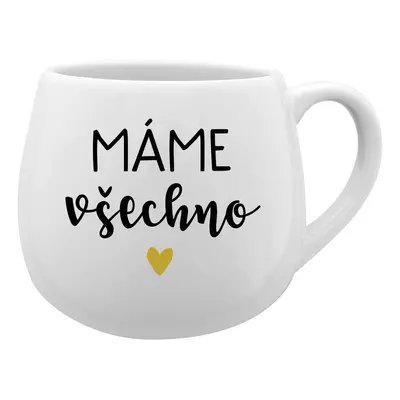 MÁME VŠECHNO - bílý keramický hrníček